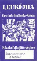 Leukémia (HUN) : Közel A Fejhajlító-géphez